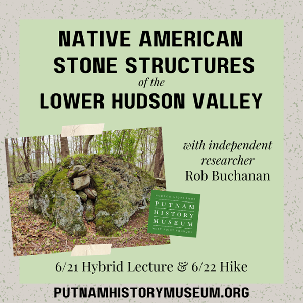 Native American Stone Structures of the Lower Hudson Valley Lecture and
